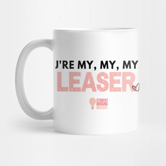 You're My Leaser by StudentHousingInsight